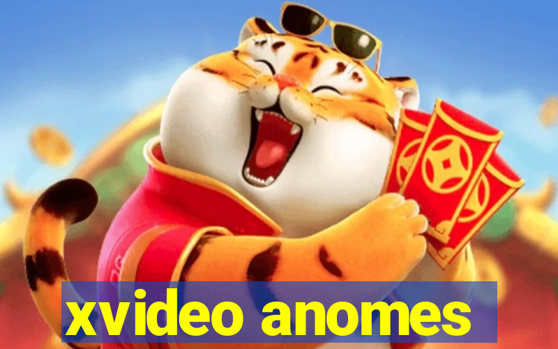 xvideo anomes